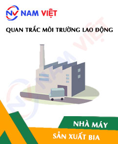 Quan trắc môi trường lao động nhà máy sản xuất bia
