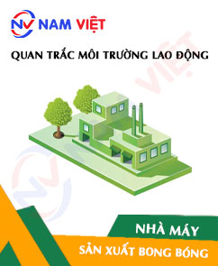 Quan trắc môi trường lao động nhà máy sản xuất bong bóng