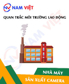 Quan trắc môi trường lao động nhà máy sản xuất camera