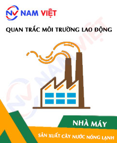 Quan trắc môi trường lao động nhà máy sản xuất cây nước nóng lạnh