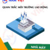 Quan trắc môi trường lao động nhà máy sản xuất chỉ nha khoa