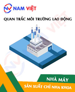 Quan trắc môi trường lao động nhà máy sản xuất chỉ nha khoa