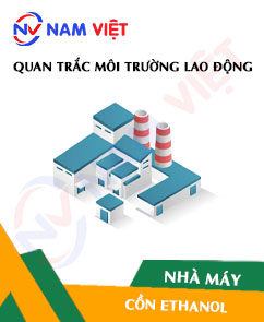 Quan trắc môi trường lao động nhà máy sản xuất cồn ethanol