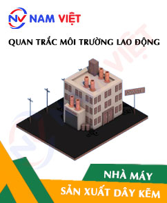 Quan trắc môi trường lao động nhà máy sản xuất dây kẽm
