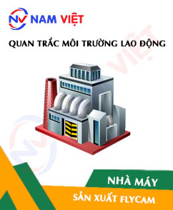 Quan trắc môi trường lao động nhà máy sản xuất flycam