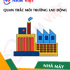 Quan trắc môi trường lao động nhà máy sản xuất hạt điều