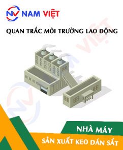 Quan trắc môi trường lao động nhà máy sản xuất keo dán sắt