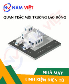 Quan trắc môi trường lao động nhà máy sản xuất linh kiện điện tử