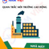 Quan trắc môi trường lao động nhà máy sản xuất lương khô