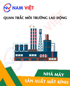 Quan trắc môi trường lao động nhà máy sản xuất mắt kính