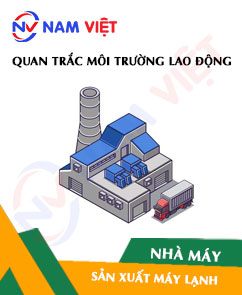 Quan trắc môi trường lao động nhà máy sản xuất máy lạnh