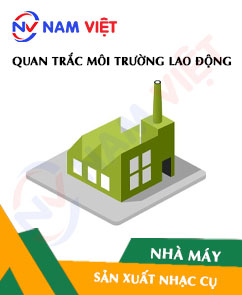 Quan trắc môi trường lao động nhà máy sản xuất nhạc cụ