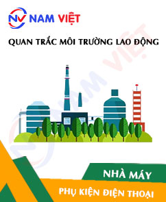 Quan trắc môi trường lao động nhà máy sản xuất phụ kiện điện thoại