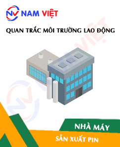Quan trắc môi trường lao động nhà máy sản xuất pin