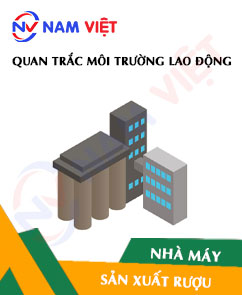 Quan trắc môi trường lao động nhà máy sản xuất rượu