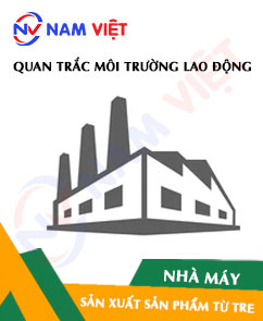 Quan trắc môi trường lao động nhà máy sản xuất sản phẩm từ tre