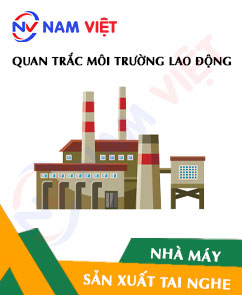 Quan trắc môi trường lao động nhà máy sản xuất tai nghe