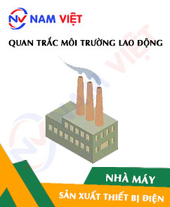 Quan trắc môi trường lao động nhà máy sản xuất thiết bị điện