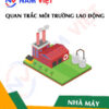 Quan trắc môi trường lao động nhà máy sản xuất thức ăn thú cưng