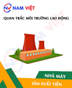 Quan trắc môi trường lao động nhà máy sản xuất tiền