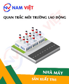 Quan trắc môi trường lao động nhà máy sản xuất tivi