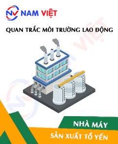 Quan trắc môi trường lao động nhà máy sản xuất tổ yến