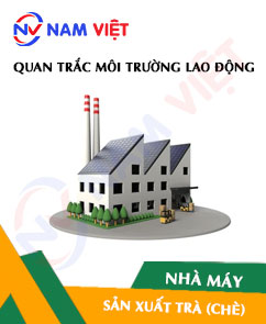 Quan trắc môi trường lao động nhà máy sản xuất trà (chè)
