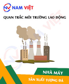 Quan trắc môi trường lao động nhà máy sản xuất tượng đá