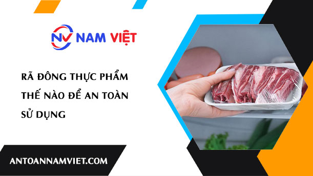 Rã đông thực phẩm thế nào để an toàn sử dụng
