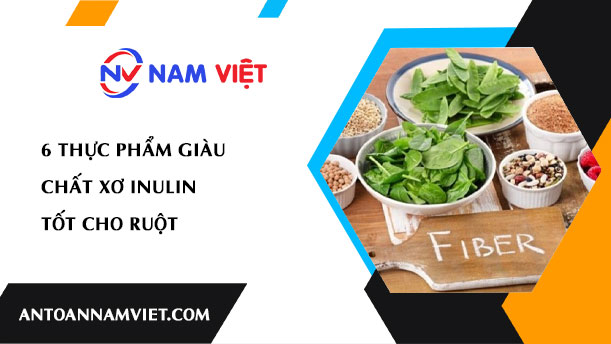 6 THỰC PHẨM GIÀU CHẤT XƠ INULIN TỐT CHO RUỘT