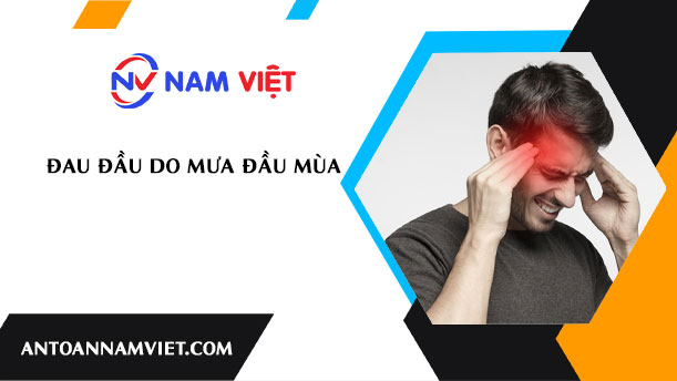 ĐAU ĐẦU DO MƯA ĐẦU MÙA