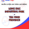 Huấn luyện an toàn lao động tại Khu công nghiệp Long Đức - trà vinh