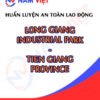 Huấn luyện an toàn lao động tại Khu công nghiệp Long Giang