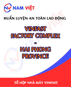 Huấn luyện an toàn lao động tại Tổ hợp nhà máy Vinfast