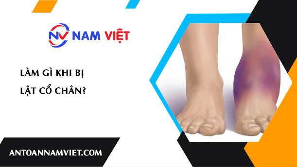 Làm gì khi bị lật cổ chân?