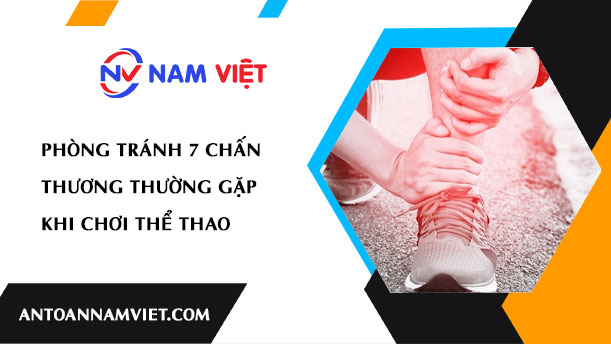 PHÒNG TRÁNH 7 CHẤN THƯƠNG THƯỜNG GẶP KHI CHƠI THỂ THAO