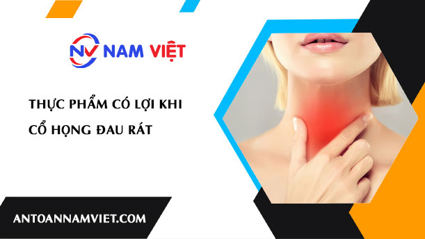 THỰC PHẨM CÓ LỢI KHI CỔ HỌNG ĐAU RÁT