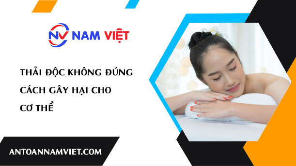 Thải độc không đúng cách gây hại cho cơ thể