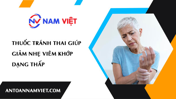 Thuốc tránh thai giúp giảm nhẹ viêm khớp dạng thấp