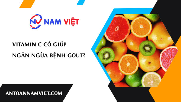 Vitamin C có giúp ngăn ngừa bệnh gout?