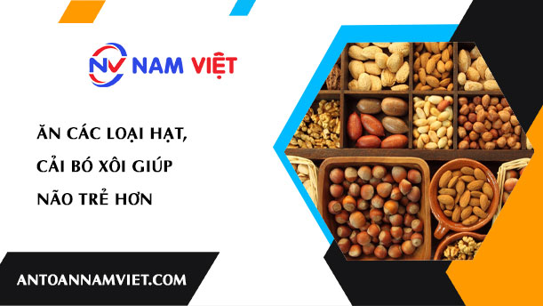Ăn các loại hạt, cải bó xôi giúp não trẻ hơn
