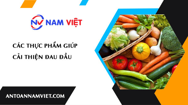 Các thực phẩm giúp cải thiện đau đầu