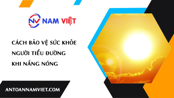 Cách bảo vệ sức khỏe người tiểu đường khi nắng nóng
