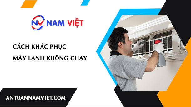 Cách khắc phục máy lạnh không chạy