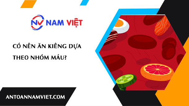Có nên ăn kiêng dựa theo nhóm máu?