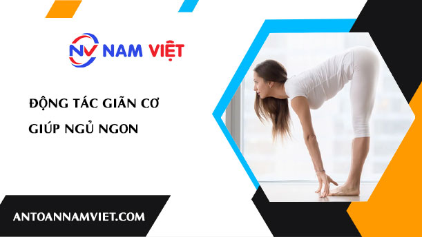 Động tác giãn cơ giúp ngủ ngon
