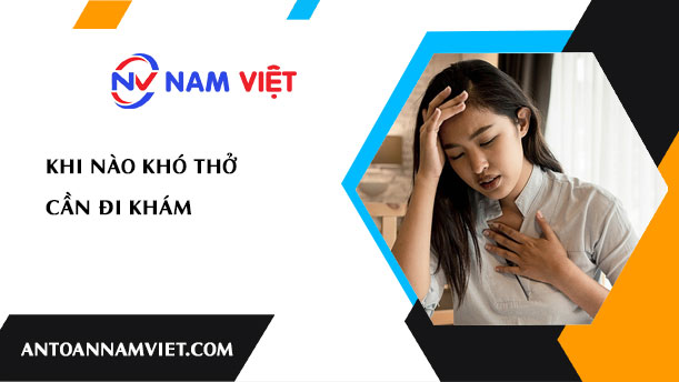 Khi nào khó thở cần đi khám