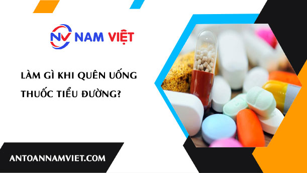 Làm gì khi quên uống thuốc tiểu đường?