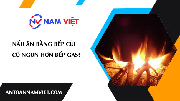 Nấu ăn bằng bếp củi có ngon hơn bếp gas?