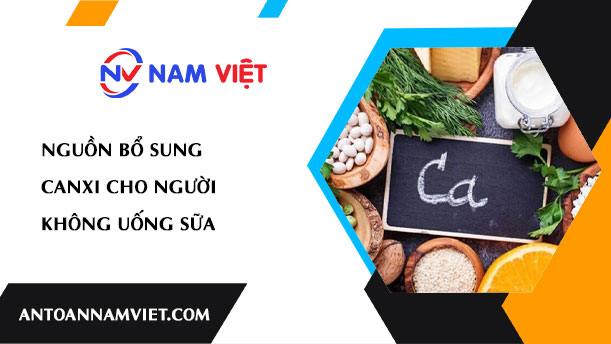 Nguồn bổ sung canxi cho người không uống sữa